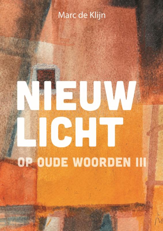 Nieuw licht op oude woorden – III
