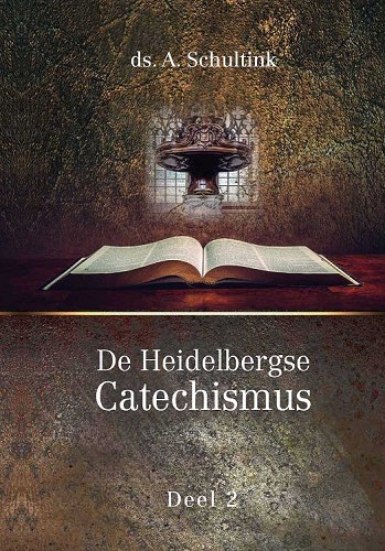 De Heidelbergse Catechismus (deel 2)