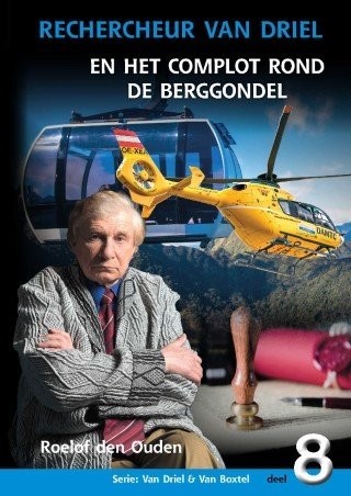 Rechercheur Van Driel en het complot rond de berggondel