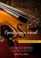 Opent uwen mond