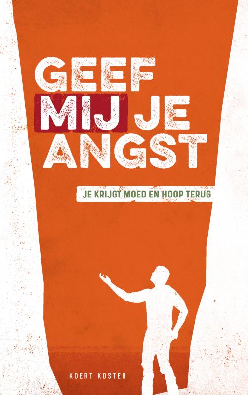 Geef Mij je angst