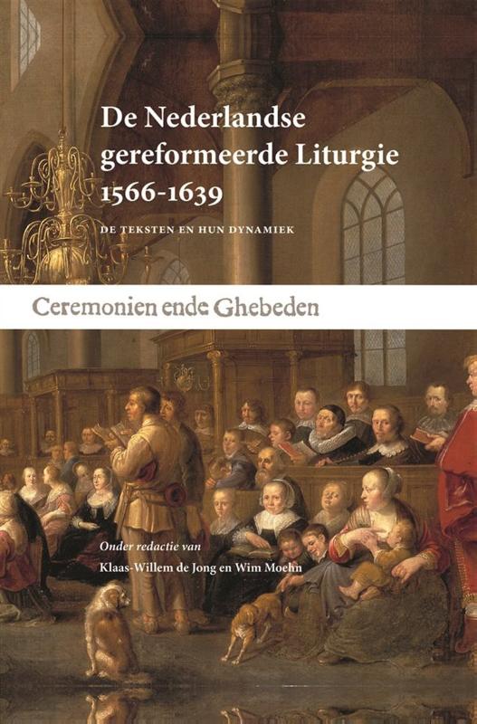 De Nederlandse gereformeerde Liturgie 1566-1639