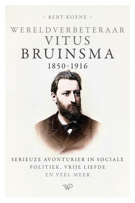 Wereldverbeteraar Vitus Bruinsma, 1850-1916