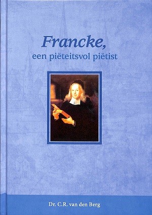 Francke, een piëteitsvol piëtist