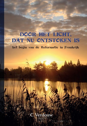 Door het Licht. Dat nu ontstoken is