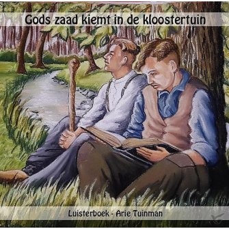 Gods zaad kiemt in de kloostertuin