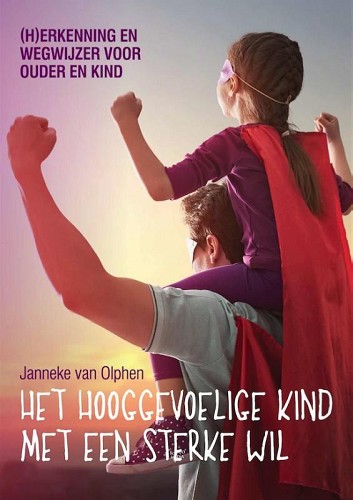 Het Hooggevoelige Kind met een Sterke Wil