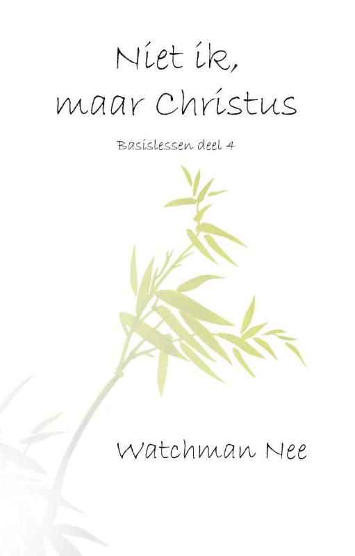 Niet ik, maar Christus