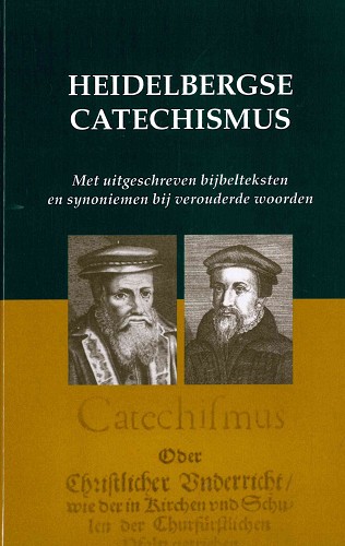 h e i d e l b e r g s e CATECHISMUS Met uitgeschreven bijbelteksten en synoniemen bij verouderde woorden