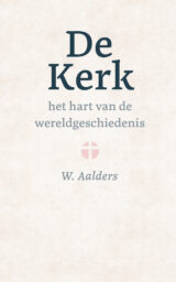 De kerk, het Hart van de Wereldgeschiedenis