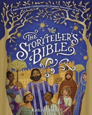 The Storyteller’s Bible: A Bible Storybook Celebrating the Greatest Storyteller of All