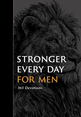 Stronger Every Day for Men: 365 Devotion